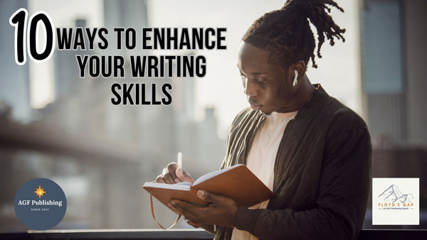 10 Ways to Enhance Your Writing Skills