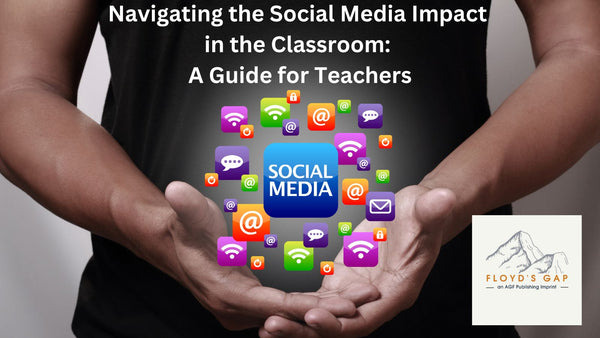 Navigating the Social Media Impact in the Classroom: A Guide for Teachers