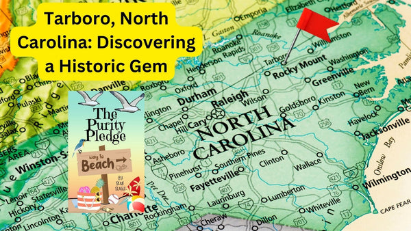 Tarboro, North Carolina: Discovering a Historic Gem