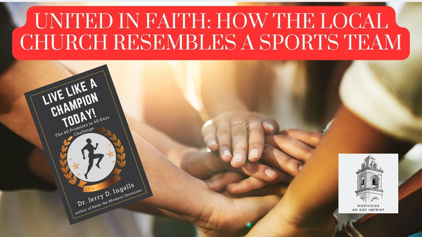 United in Faith: How the Local Church Resembles a Sports Team