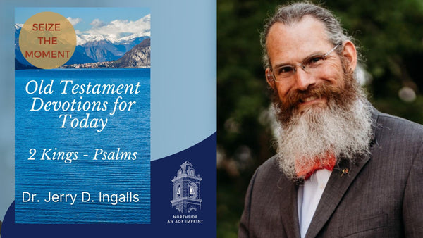 Seize the Moment: 'Old Testament Devotions for Today (2 Kings - Psalms) by Dr. Jerry D. Ingalls Now Available!