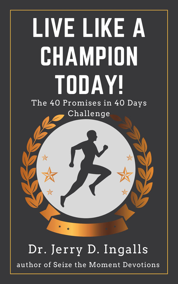 Live Like a Champion Today: The 40 Promises in 40 Days Challenge!